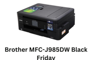 Save 30% on Brother MFC-J985DW Printer Black Friday 2022